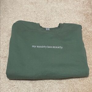 Gildan Forest Green Anxiety Sweatshirt